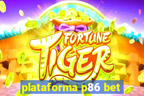 plataforma p86 bet